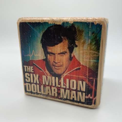 The Six Million Dollar Man Wood Block